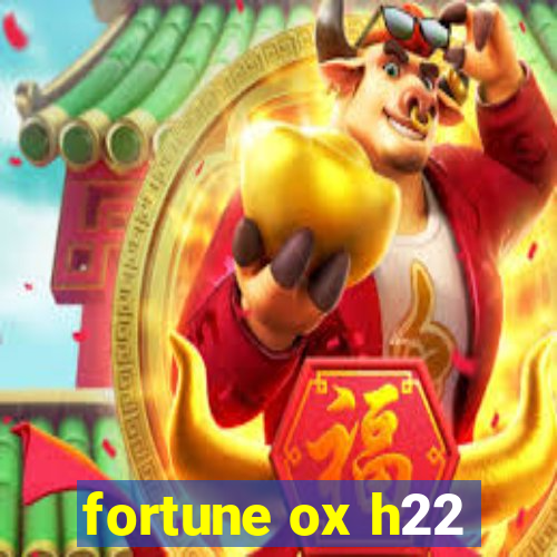 fortune ox h22